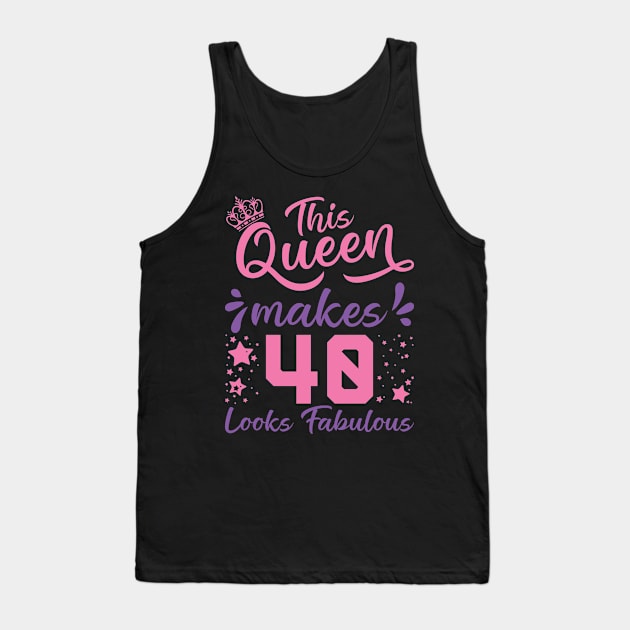 This Queen Makes 40 Look Fabulous 40th Birthday Tank Top by Tom´s TeeStore